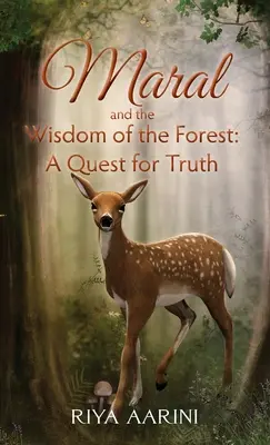 Maral und die Weisheit des Waldes: Eine Suche nach der Wahrheit - Maral and the Wisdom of the Forest: A Quest for Truth