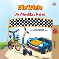 Die Räder - Das Freundschaftsrennen (Afrikaans Buch für Kinder) - The Wheels The Friendship Race (Afrikaans Book for Kids)
