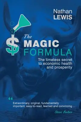 Die Zauberformel: Das zeitlose Geheimnis für wirtschaftliche Gesundheit und Wohlstand - The Magic Formula: The Timeless Secret To Economic Health and Prosperity