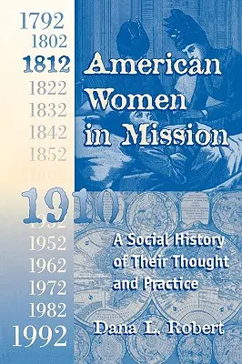 Amerikanische Frauen in der Mission: Das moderne Missionszeitalter 1792-1992 - American Women in Mission: The Modern Mission Era 1792-1992