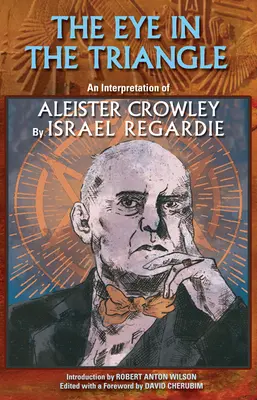 Das Auge im Dreieck: Eine Deutung von Aleister Crowley - The Eye in the Triangle: An Interpretation of Aleister Crowley