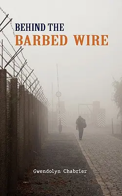 Hinter dem Stacheldraht - Behind the Barbed Wire