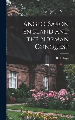 Das angelsächsische England und die normannische Eroberung (Loyn H. R. (Henry Royston)) - Anglo-Saxon England and the Norman Conquest (Loyn H. R. (Henry Royston))