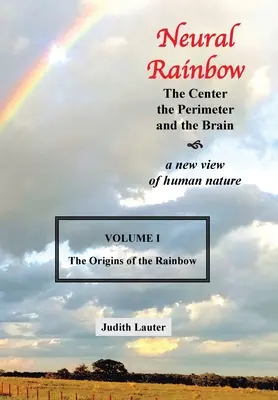 Neuronaler Regenbogen: Das Zentrum, die Peripherie und das Gehirn - Neural Rainbow: The Center the Perimeter and the Brain