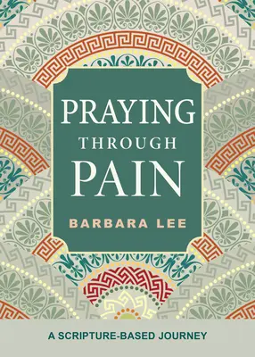 Durch den Schmerz beten: Eine biblische Reise - Praying Through Pain: A Scripture-Based Journey