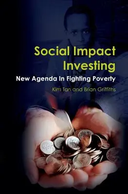 Soziales Impact Investing: Neue Agenda zur Armutsbekämpfung - Social Impact Investing: New Agenda In Fighting Poverty