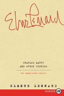 Charlie Martz und andere Geschichten: Die unveröffentlichten Geschichten - Charlie Martz and Other Stories: The Unpublished Stories