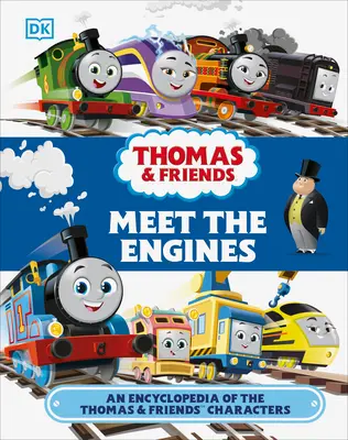 Thomas und seine Freunde treffen die Lokomotiven: Eine Enzyklopädie der Thomas and Friends-Figuren - Thomas and Friends Meet the Engines: An Encyclopedia of the Thomas and Friends Characters