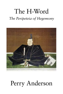 Das H-Wort: Die Peripetie der Hegemonie - The H-Word: The Peripeteia of Hegemony