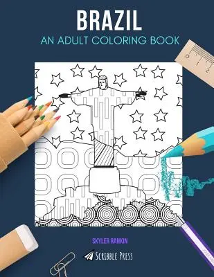 Brasilien: EIN MALBUCH FÜR ERWACHSENE: Ein Brasilien-Malbuch für Erwachsene - Brazil: AN ADULT COLORING BOOK: A Brazil Coloring Book For Adults