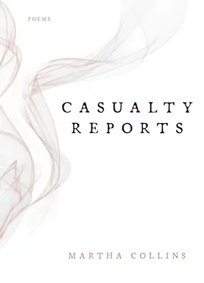 Berichte über Unfälle: Gedichte - Casualty Reports: Poems