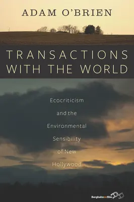 Geschäfte mit der Welt: Ökokritik und die Umweltsensibilität von New Hollywood - Transactions with the World: Ecocriticism and the Environmental Sensibility of New Hollywood