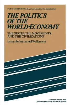 Die Politik der Weltwirtschaft: Die Staaten, die Bewegungen und die Zivilisationen - The Politics of the World-Economy: The States, the Movements, and the Civilizations