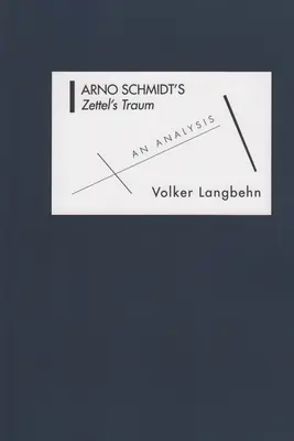 Arno Schmidts Zettel's Traum: Eine Analyse - Arno Schmidt's Zettel's Traum: An Analysis