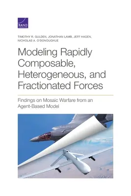 Modellierung schnell komponierbarer, heterogener und fraktionierter Streitkräfte: Erkenntnisse zur mosaischen Kriegsführung aus einem agentenbasierten Modell - Modeling Rapidly Composable, Heterogeneous, and Fractionated Forces: Findings on Mosaic Warfare from an Agent-Based Model