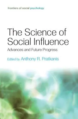 Die Wissenschaft der sozialen Beeinflussung: Fortschritte und zukünftige Entwicklungen - The Science of Social Influence: Advances and Future Progress