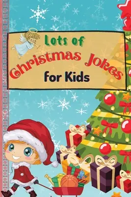 Jede Menge Weihnachtswitze für Kinder: Ein verblüffendes und interaktives Weihnachtswitzebuch für Kinder und Familie - Lots of Christmas Jokes for Kids: An Amazing and Interactive Christmas Game Joke Book for Kids and Family