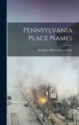 Pennsylvania Ortsnamen - Pennsylvania Place Names