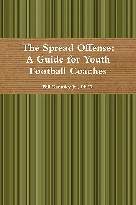 Die Spread-Offense: Ein Leitfaden für Jugendfußballtrainer - The Spread Offense: A Guide for Youth Football Coaches