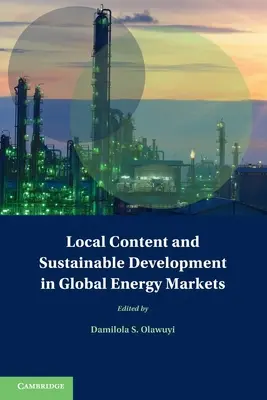 Lokale Inhalte und nachhaltige Entwicklung auf den globalen Energiemärkten - Local Content and Sustainable Development in Global Energy Markets