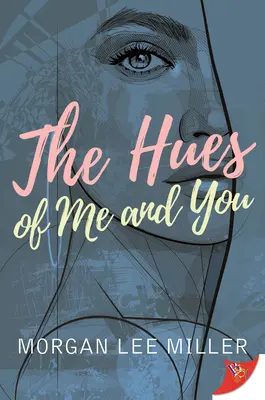 Die Schattierungen von mir und dir - The Hues of Me and You