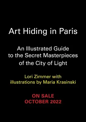 Kunstverstecke in Paris: Ein illustrierter Leitfaden zu den geheimen Meisterwerken der Stadt des Lichts - Art Hiding in Paris: An Illustrated Guide to the Secret Masterpieces of the City of Light