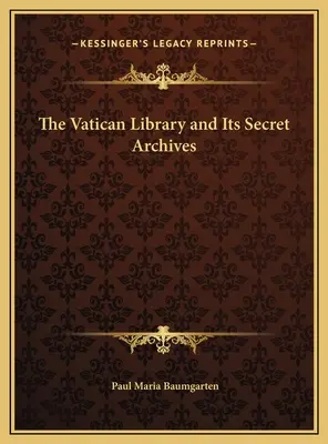 Die Vatikanische Bibliothek und ihre Geheimarchive - The Vatican Library and Its Secret Archives