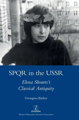 SPQR in der UdSSR: Elena Shvarts' Klassisches Altertum - SPQR in the USSR: Elena Shvarts's Classical Antiquity