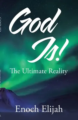Gott ist! Die ultimative Wirklichkeit - God Is!: The Ultimate Reality