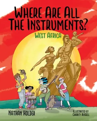 Wo sind all die Instrumente? Westafrika - Where Are All The Instruments? West Africa