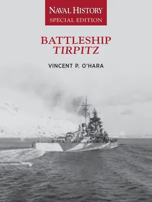 Schlachtschiff Tirpitz: Marinegeschichtliche Sonderausgabe - Battleship Tirpitz: Naval History Special Edition