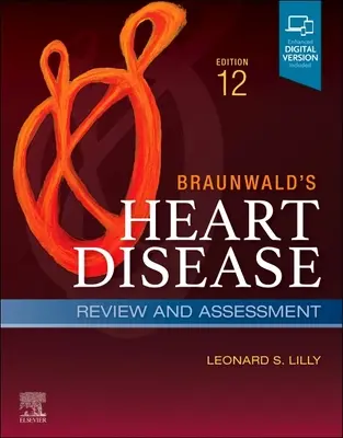 Braunwald's Heart Disease Review and Assessment: A Companion to Braunwald's Heart Disease (Begleitbuch zu Braunwalds Herzkrankheiten) - Braunwald's Heart Disease Review and Assessment: A Companion to Braunwald's Heart Disease