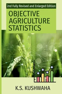 Objektive Agrarstatistik (2. vollständig überarbeitete und erweiterte Auflage) - Objective Agriculture Statistics (2nd Fully Revised And Enlarged Edition)