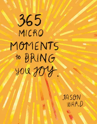 365 Mikro-Momente, die Ihnen Freude bereiten - 365 Micro-Moments to Bring You Joy