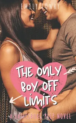 Der einzige Junge, der tabu ist: Eine süße YA-Schulromanze - The Only Boy Off Limits: A Sweet YA Prep School Romance