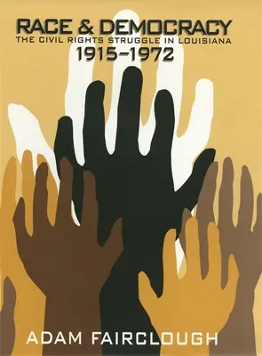 Ethnie und Demokratie: Der Kampf um die Bürgerrechte in Louisiana, 1915-1972 - Race & Democracy: The Civil Rights Struggle in Louisiana, 1915-1972