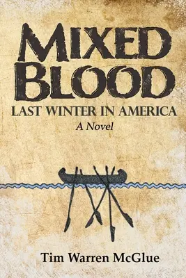 Gemischtes Blut: Der letzte Winter in Amerika - Mixed Blood: Last Winter in America