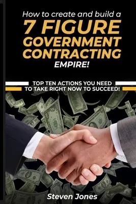 Wie man ein 7-stelliges Auftragsimperium für die Regierung schafft und aufbaut - How to Create and Build a 7 Figure Government Contracting Empire