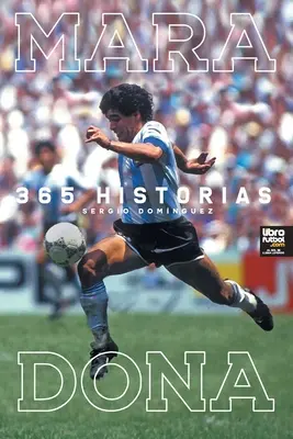 Maradona 365 Historien - Maradona 365 Historias