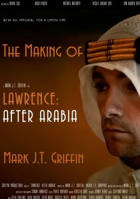 Die Entstehung von Lawrence: Nach Arabien - The Making of Lawrence: After Arabia