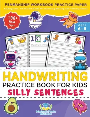 Handschrift Übungsbuch für Kinder Silly Sentences: Penmanship Workbook Praxis Papier für K, Kindergarten, 1. 2. 3. Klasse für die Verbesserung des Schreibens Wi - Handwriting Practice Book for Kids Silly Sentences: Penmanship Workbook Practice Paper for K, Kindergarten, 1st 2nd 3rd Grade for Improving Writing Wi