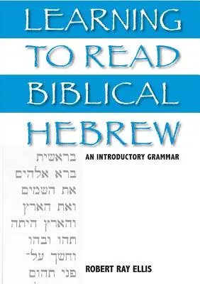 Biblisches Hebräisch lesen lernen: Eine einführende Grammatik - Learning to Read Biblical Hebrew: An Introductory Grammar