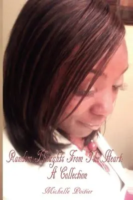 Zufallsgedanken aus dem Herzen: Eine Sammlung - Random Thoughts from the Heart: A Collection