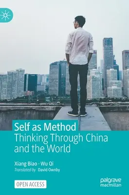 Das Selbst als Methode: Über China und die Welt nachdenken - Self as Method: Thinking Through China and the World