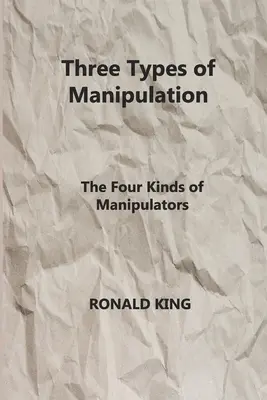 Drei Arten der Manipulation: Die vier Arten von Manipulatoren - Three Types of Manipulation: The Four Kinds of Manipulators