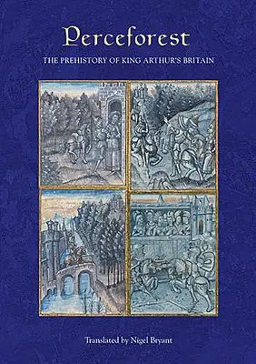 Perceforest: Die Vorgeschichte von König Artus' Britannien - Perceforest: The Prehistory of King Arthur's Britain