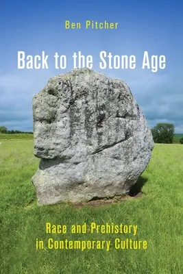 Zurück in die Steinzeit: Ethnie und Vorgeschichte in der zeitgenössischen Kultur - Back to the Stone Age: Race and Prehistory in Contemporary Culture