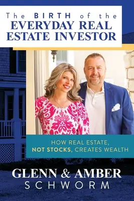 Die Geburt des alltäglichen Immobilieninvestors: Wie Immobilien, nicht Aktien, Reichtum schaffen - The Birth of the Everyday Real Estate Investor: How Real Estate, Not Stocks, Creates Wealth