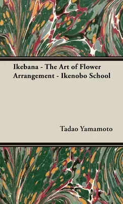 Ikebana - Die Kunst des Blumenarrangierens - Ikenobo-Schule - Ikebana - The Art of Flower Arrangement - Ikenobo School