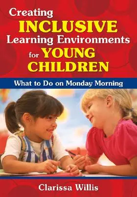 Ein inklusives Lernumfeld für junge Kinder schaffen: Was am Montagmorgen zu tun ist - Creating Inclusive Learning Environments for Young Children: What to Do on Monday Morning